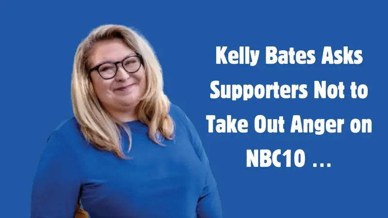 kelly bates asks supporters not to take out their anger on nbc 10 ...