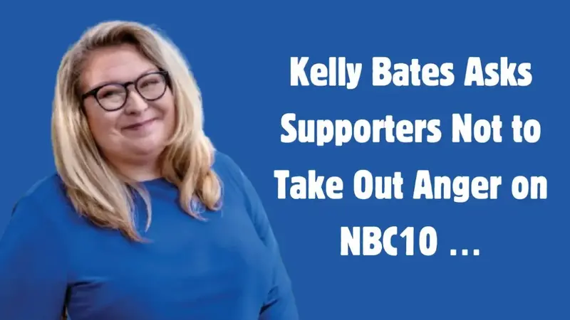 kelly bates asks supporters not to take out their anger on nbc 10 ...